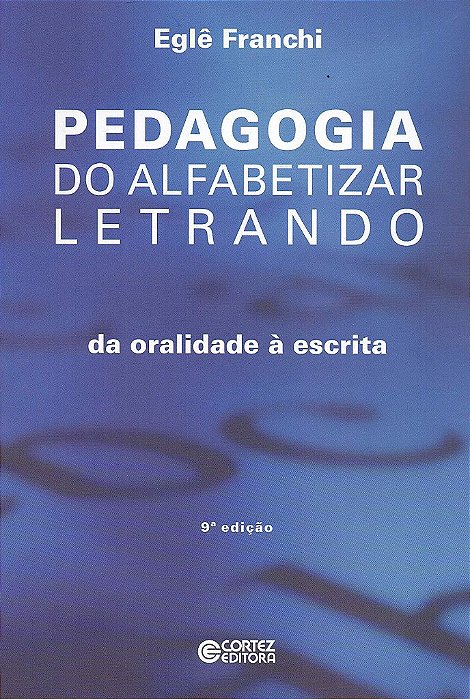 Livro Pedagogia do Alfabetizar Letrando - da Oralidade a Escrita - Franchi