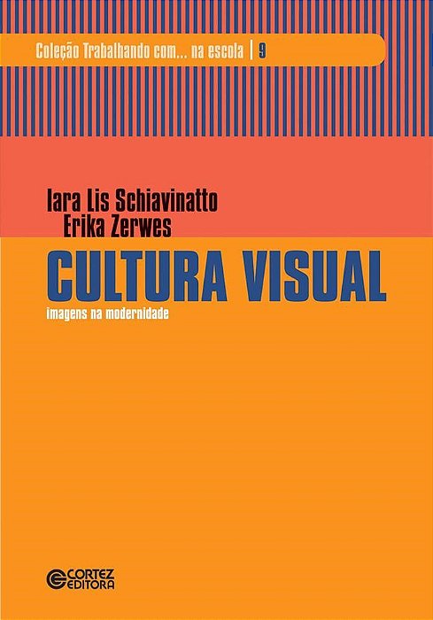 Livro Cultura Visual - Imagens Na Modernidade - Schiavinatto/zerwes