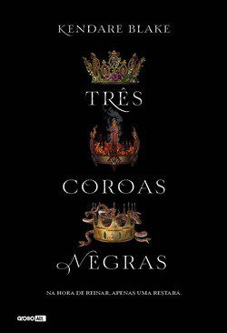 Livro Tres Coroas Negras - Na Hora de Reinar, Apenas Uma Restara - Blake
