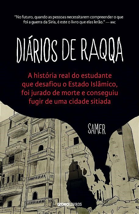 Livro Diarios de Raqqa - a Historia Real do Estudante Que Desafiou o Estado Islam - Samer