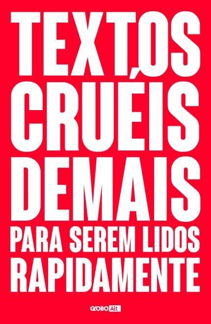 Livro Textos Cruéis Demais para Serem Lidos Rapidamente