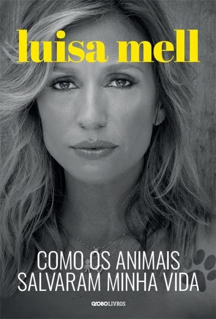 Livro Como os Animais Salvaram Minha Vida - Mell - Globo