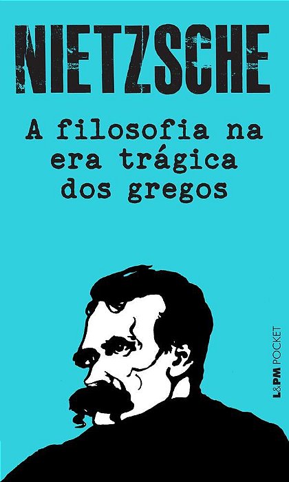 Livro Filosofia Na era Trágica dos Gregos - Nietzsche - LPM