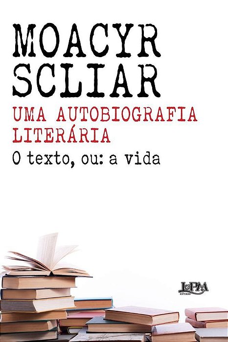Livro Autobiografia Literaria, Uma: o Texto, Ou: a Vida - Scliar