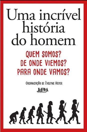 Livro Incrivel Historia do Homem, Uma - Heyer