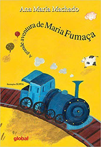 Livro Grande Aventura de Maria Fumaça  Ana Maria Machado