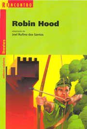 Livro Robin Hood-o Salteador Virtuoso - Col. Reencontro Literatura - Santos