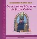 Livro Estranhos Hóspedes da Bruxa Onilda- Larreula - Scipione