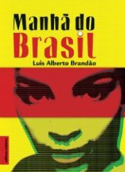 Livro Manha do Brasil - Col. Escrita Contemporanea - Brandao