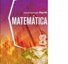 Livro Matemática Bigode - 8 Ano - Scipione