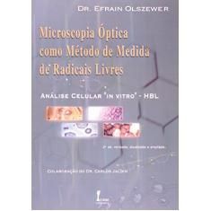 Livro Microscopia Optica Como Metodo de Medida de Radicais Livres - Analise Celul - Olszewer