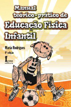 Livro Manual Teorico-pratico de Educacao Fisica Infantil - Rodrigues