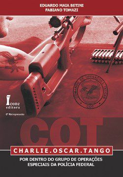 Livro COT Charlie. Oscar. Tango: por Dentro do Grupo de Operaçõe Especiais