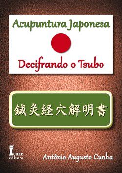 Livro Acupuntura Japonesa: Decifrando o Tsubo