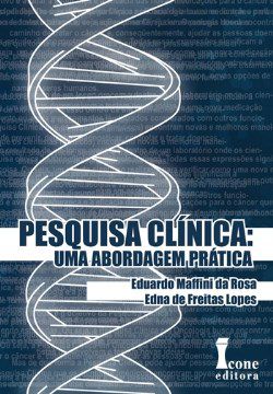 Livro Pesquisa Clinica: Uma Abordagem Pratica - Rosa/lopes