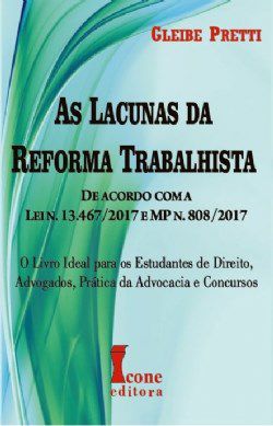 Livro Lacunas da Reforma Trabalhista, as - de Acordo com a Lei N. 13.467/2017 - O - Pretti
