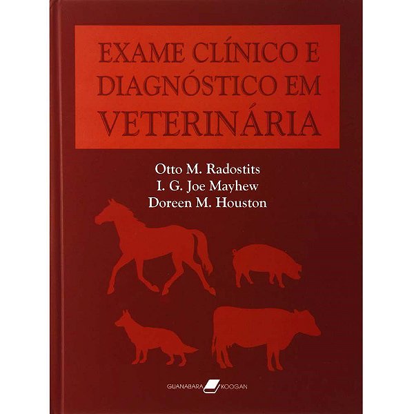 Livro Exame Clinico e Diagnostico em Veterinaria - Radostits