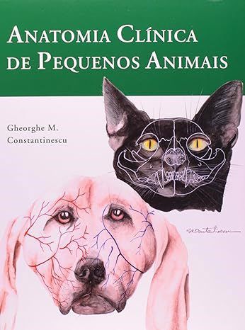 Livro Anatomia Clínica de Pequenos Animais: Constantinescu