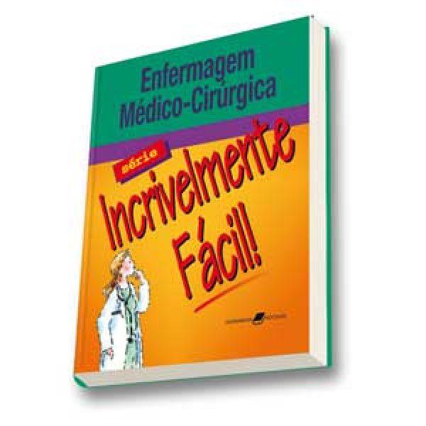 Livro Enfermagem Medico-cirurgica - Serie Incrivelmente Facil - Springhouse