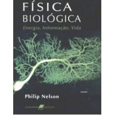 Livro Fisica Biologica - Energia, Informacao, Vida - Nelson