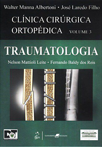 Livro Clínica Cirúrgica Ortopédica Volume 3 Traumatologia - Albertoni