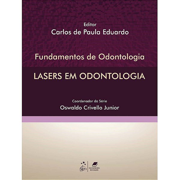 Livro Fundamentos de Odontologia - Lasers em Odontologia - Eduardo
