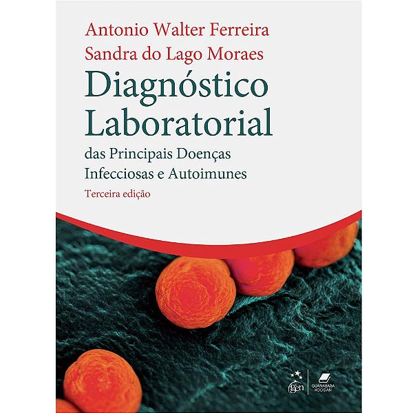 Livro Diagnostico Laboratorial das Principais Doencas Infecciosas e Autoimunes - Ferreira / Moraes