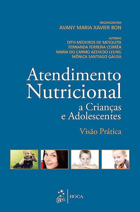Livro Atendimento Nutricional a Criancas e Adolescentes - Visao Pratica - Bon (org.)