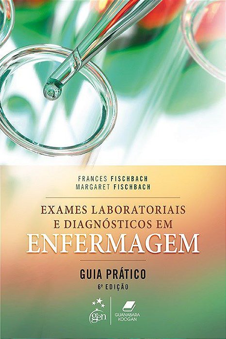 Livro Exames Laboratoriais e Diagnósticos em Enfermagem Guia Prático: Fischbach