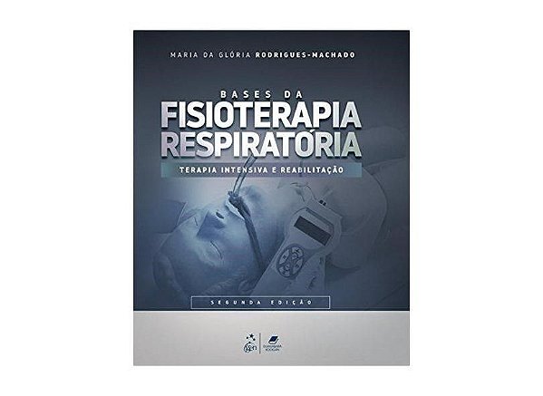 LIvro Bases da Fisioterapia Respiratória: Terapia Intensiva e Reabilitação