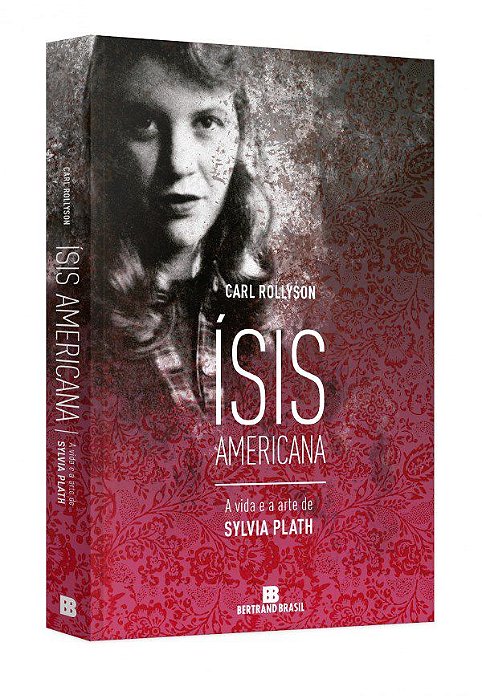 Livro Isis Americana: a Vida e a Arte de Sylvia Plath - Rollyson