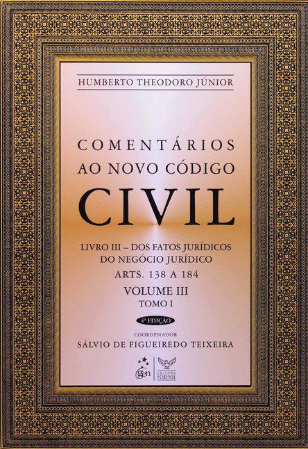 Livro Comentarios ao Novo Codigo Civil - Arts. 138 a 184 - Vol.iii - Tomo I - Theodoro Junior