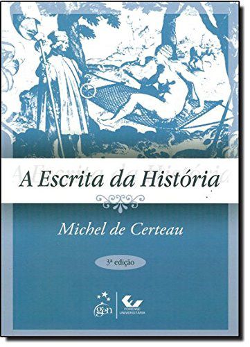 Livro Escrita da Historia, A - Certeau