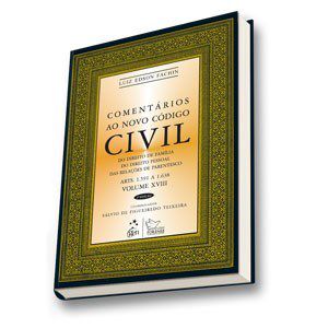 Livro Comentários ao Novo Código Civil  Vol. XVIII