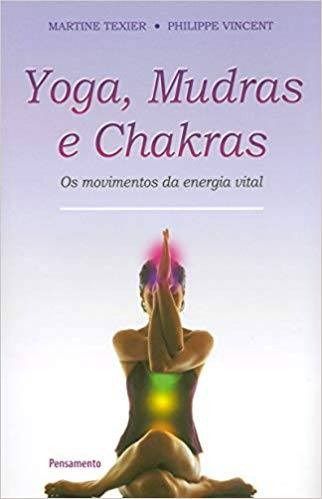 Livro Yoga Mudras e  Chakras - Philippe