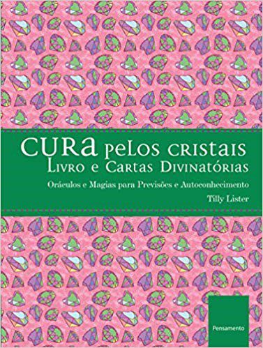 Livro  A Cura Pelos Cristais  Tilly