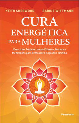 Livro Cura Energetica para Mulheres - Sherwood/wittmann