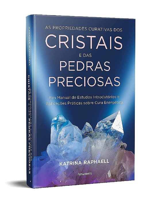 Livro Propriedades Curativas dos Cristais e das Pedras Preciosas - Raphaell - Pensamento