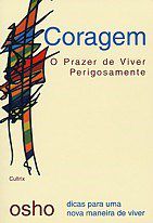 Livro Coragem  o Prazer de Viver Perigosamente - Osho
