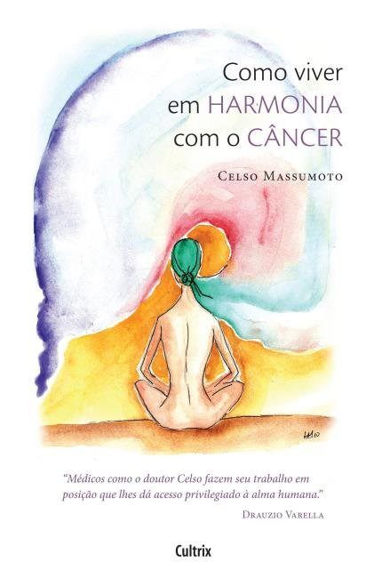 Livro Como Viver em Harmonia com o Cancer - Massumoto