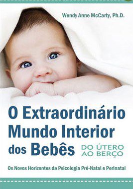Livro O Extraordinário Mundo Interior dos Bebês - McCarty