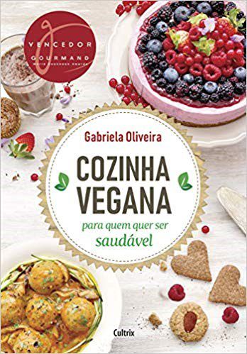 Livro Cozinha Vegana para Quem Quer Ser Saudável - Gabriela - Cultrix
