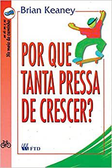 Livro Por Que Tanta Pressa de Crescer