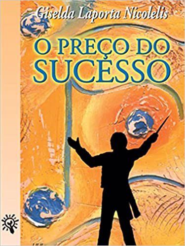 Livro Preco do Sucesso, o - Serie: Espelhos - Nicolelis