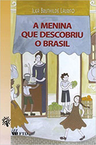 Livro Menina Que Descobriu o Brasil, a - Serie Espelhos - Laurito