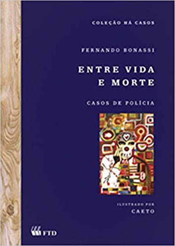 Livro Entre Vida e Morte: Casos de Policia - Bonassi