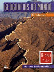 Livro Geografias do Mundo - 7ª Série - 8º Ano - Diamantino