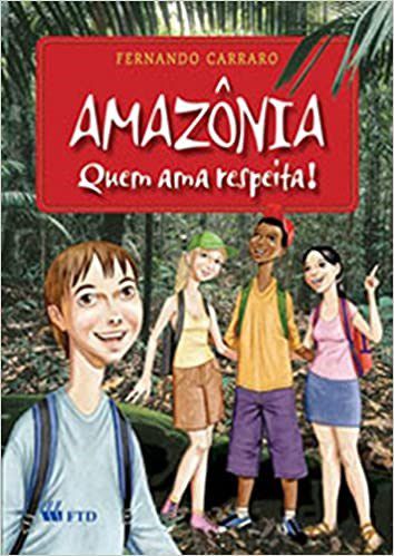 Livro Amazonia: Quem Ama Respeita! - Carraro