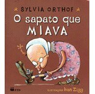 Livro Sapato Que Miava, o - Ed. Renovada - Col. Primeiras Historias - Orthof