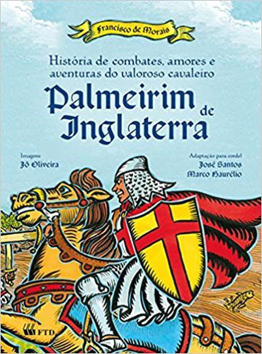 Livro Historia de Combates Amores e Aventuras do Valoroso Cavaleiro Palmeirim de - Santos/oliveira/haur